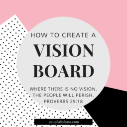 How to create a Vision Board - A Cup Full of Sass